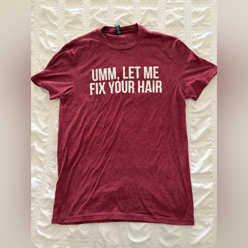 Maroon Graphic Tee "UMM, LET ME FIX YOUR HAIR"